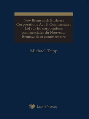 cover image of New Brunswick Business Corporations Act & Commentary / Loi sur les corporations commerciales du Nouveau-Brunswick et commentaire